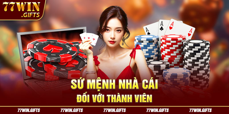 Sứ mệnh nhà cái đối với thành viên