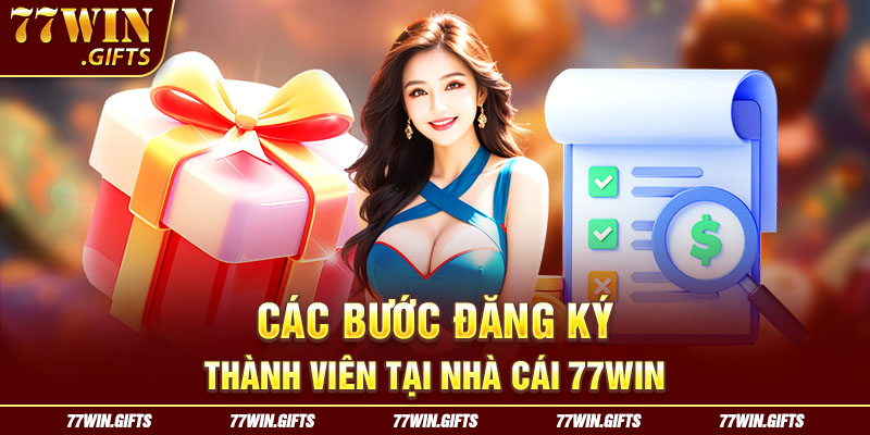 Các bước đăng ký thành viên tại nhà cái 77Win