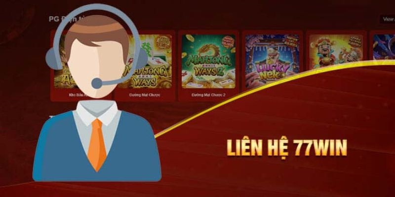 Chất lượng tuyệt vời của kênh liên hệ trực tuyến 77Win